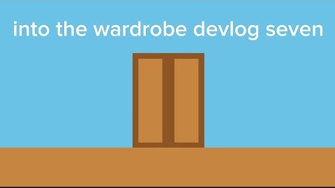 into the wardrobe | devlog seven | gdevelop game