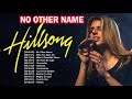 No Other Name -  Hillsong Special Praise And Worship Songs Playlist 2021🙏Top Hillsong Worship Songs