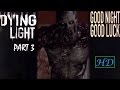 Dying Light - Walkthrough Part 3 [ 100% ]