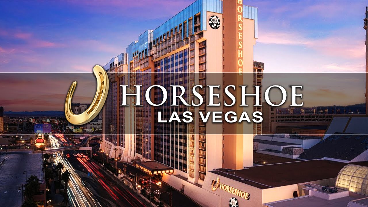 Horseshoe Las Vegas, Las Vegas