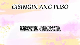 Liezel Garcia  Gisingin Ang Puso  