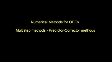 Numerical Methods for ODEs - Multistep methods - predictor-corrector methods
