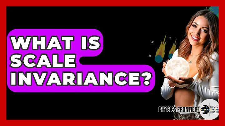 What Is Scale Invariance? - Physics Frontier