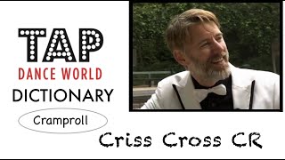 Tap Dance Dictionary / CRISS CROSS CRAMPROLL / タップダンス - チュ ー トリアル / Claquettes Tutoriel Tutorial TDW