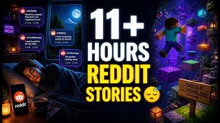11+ hours of the best Reddit stories narrated in a calm