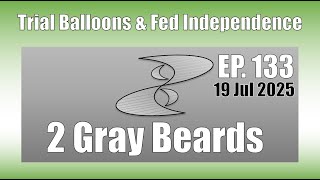 2 Gray Beards Week 133 19Jul2025