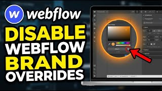 How to disable Webflow brand colors overrides in components - Full Guide