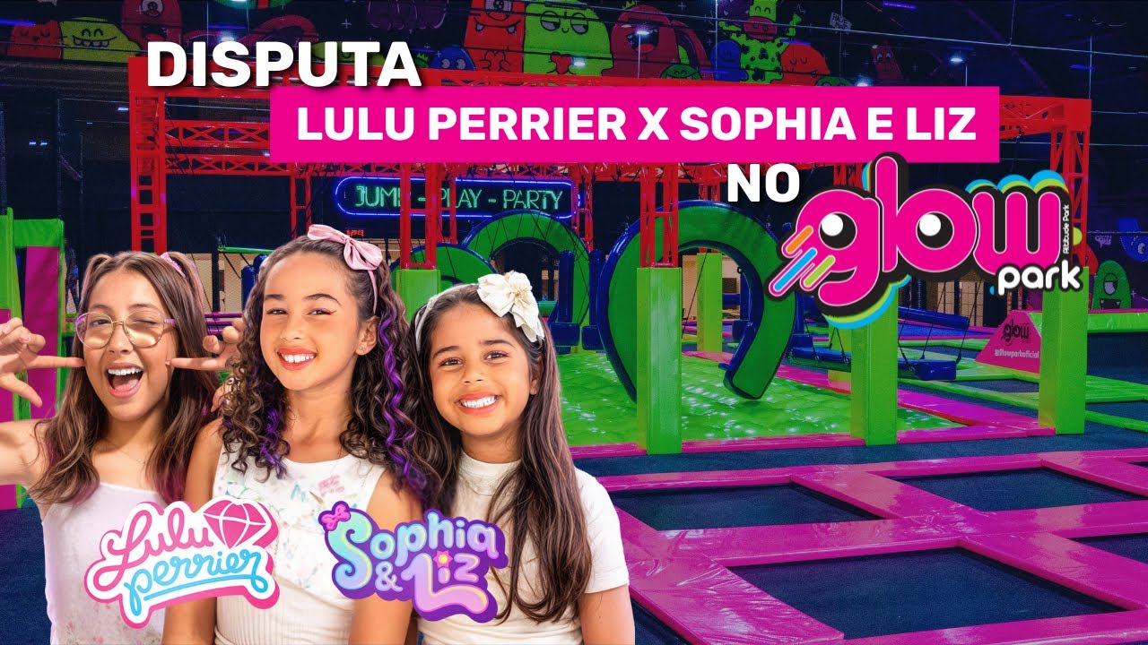 Disputa Lulu Perrier x Sophia e Liz  no Glow Park