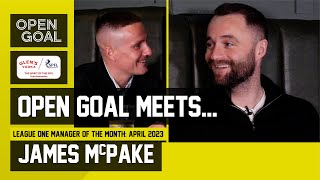 JAMES McPAKE | Open Goal Meets... Glen's Vodka SPFL League 1 April Manager Of The Month