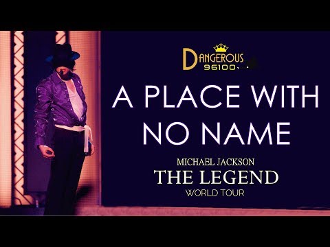 Michael Jackson - A Place With No Name - The Legend World Tour