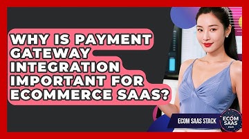 Why Is Payment Gateway Integration Important for Ecommerce SaaS? | Ecom SaaS Stack News