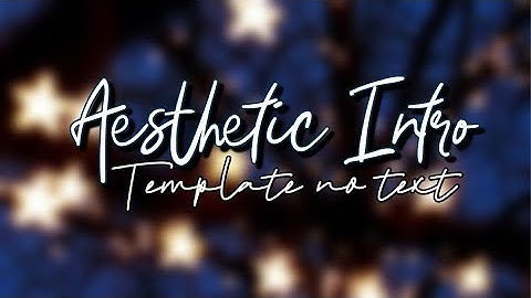 Aesthetic Intro template no text 2019