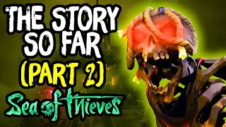 THE ENTIRE STORY (PART 2) // SEA OF THIEVES  All you need to know!