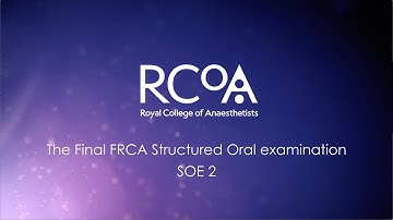RCoA Final FRCA Examination SOE 2 Briefing Video