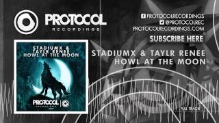 Video thumbnail of "Stadiumx & Taylr Renee - Howl At The Moon"