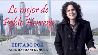 PABLO HERRERA - SUS MEJORES CANCIONES.