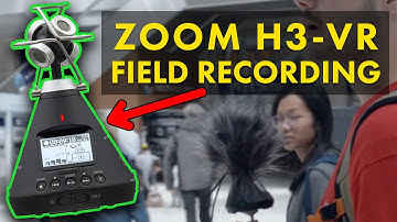 ZOOM H3-VR Field Recording
