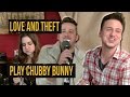 Love and Theft Play "Chubby Bunny"