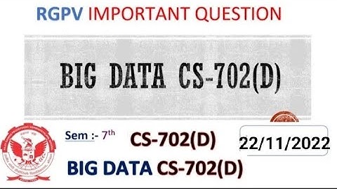 RGPV Big data CS-702(D) Important questions 7th sem rgpv exam important questions big data questions