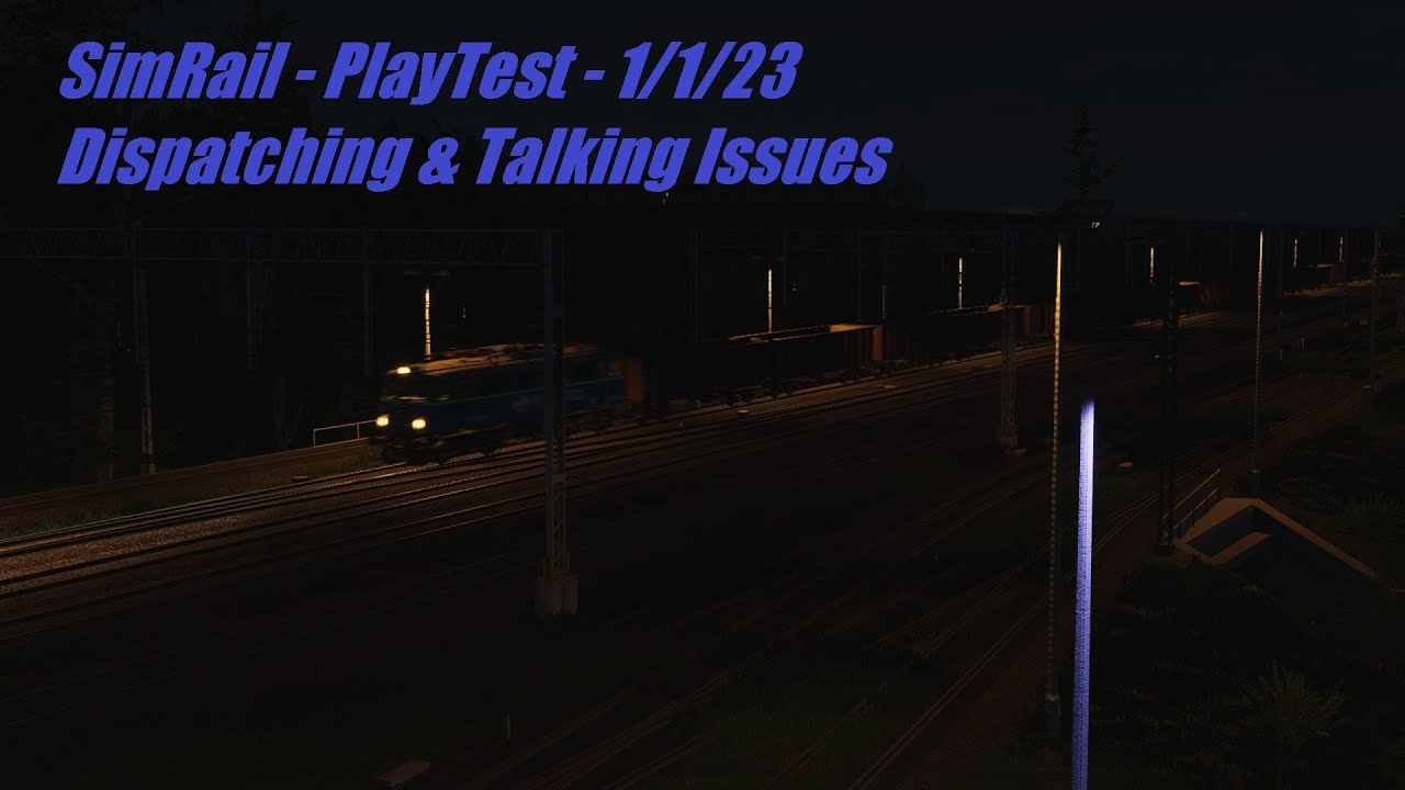SimRail - Playtest - 1/1/23 Dispatching & Talk About Issues - YouTube