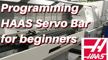 Programming HAAS Servo 300 Bar feeder for beginners/Intermediate
