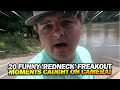 20 Funny &#39;Redneck&#39; Freakout Moments Caught On Camera! (Redneck Compilation)