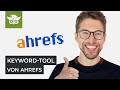 Ahrefs Keywords Explorer Tutorial (inkl. unsere Hacks)