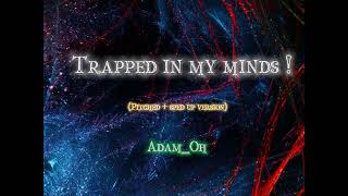 Trapped in my mind - Adam oh pitched + sped up version #spedupversion #adam #trappedinmymind