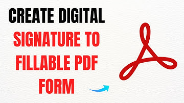 How to Create a Digital Signature for a Fillable PDF Form Using Adobe Acrobat Pro – Full Guide