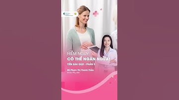 HIỂM NGUY CÓ THỂ NGĂN NGỪA TIỀN SẢN GIẬT - PHẦN 3