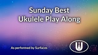 ukeplayalongs: Sunday Best - Surfaces