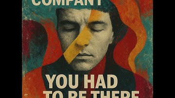 Company  -  You Had to Be There