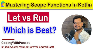 Let vs Run - Which Kotlin Scope Function is Best for Your Android Project? | CodingWithPuneet