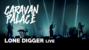 Caravan Palace - Lone Digger (Live)