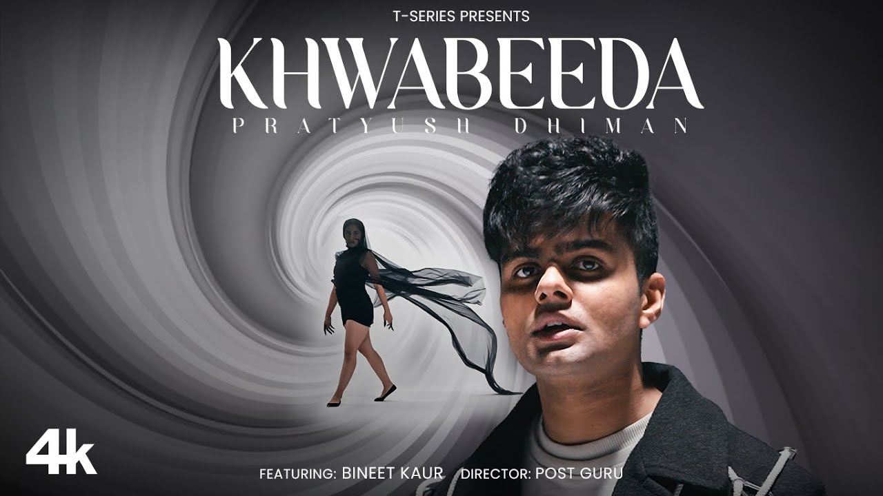 KHWABEEDA Music Video Pratyush Dhiman Bineet Kaur  PostGuru  New Hindi Song  T Series