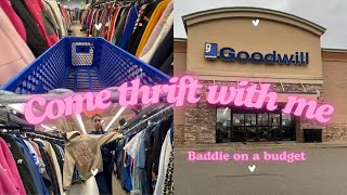 THRIFT WITH ME | BADDIE ON A BUDGET | GOODWILL THRIFTING |