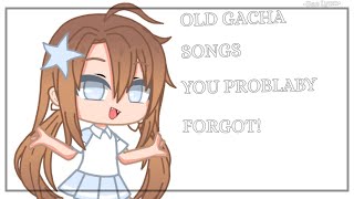 Old Gacha Songs You Probably Forgot!