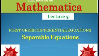 Lecture .51: First order differential equations Separable equations  in mathematica
