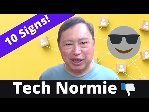 10 Signs of a Tech Normie!