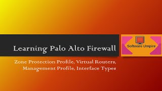Learning Palo Alto Chapter 10 - Zone Protection Profile, Management Profile, Interface Types, VR