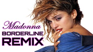 Madonna - BORDERLINE - REMIX