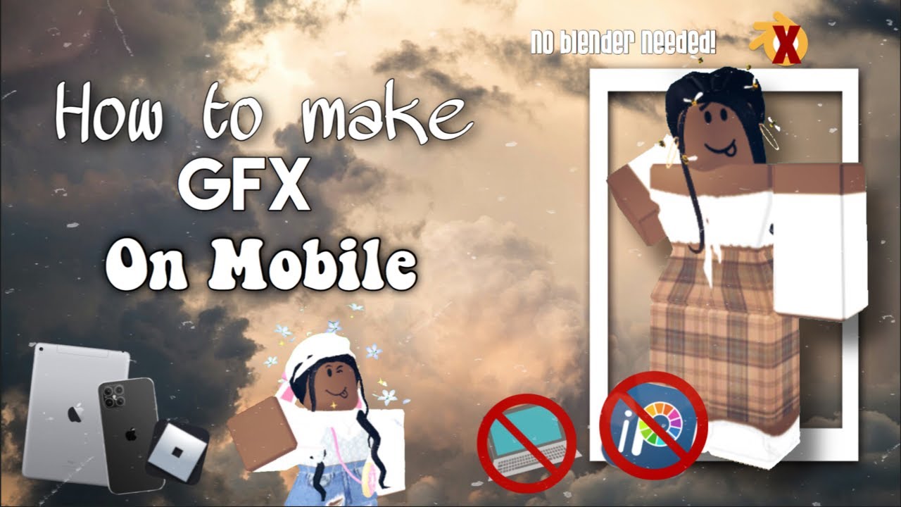 How To Make Roblox Gfx On Mobile Updated Youtube - roblox gfx on phone