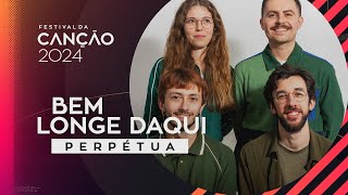 Perpétua – Bem Longe Daqui (Lyric Video) | Festival da Canção 2024