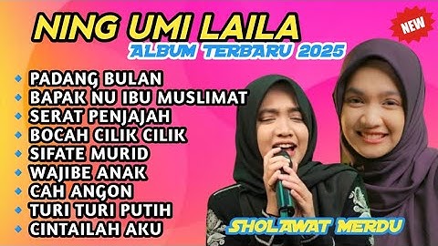 SHOLAWAT TERBARU NING UMI LAILA 2025‼️PADANG BULAN - BAPAKKU NU IBU MUSLIMAT - SERAT PENJAJAH 