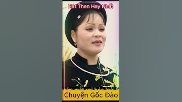 Chuyện Gốc Đào - Hát Then Tày Bắc Kạn Hay Nhất #then #thenbackan #thentay