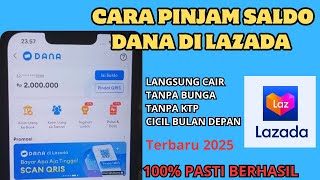 Cara Pinjam Saldo Dana di Lazada Terbaru 2025 | Pinjam Uang di Lazada Cair ke Dana