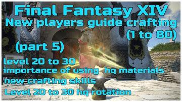 Final fantasy XIV New players beginners guide to crafting level 1 to 80 part 5