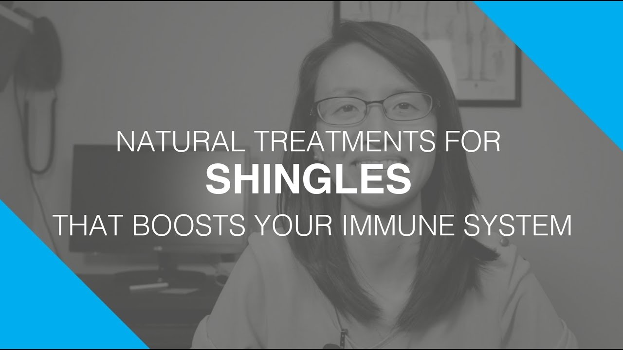 Natural Treatments for Shingles That Boosts Your Immune System