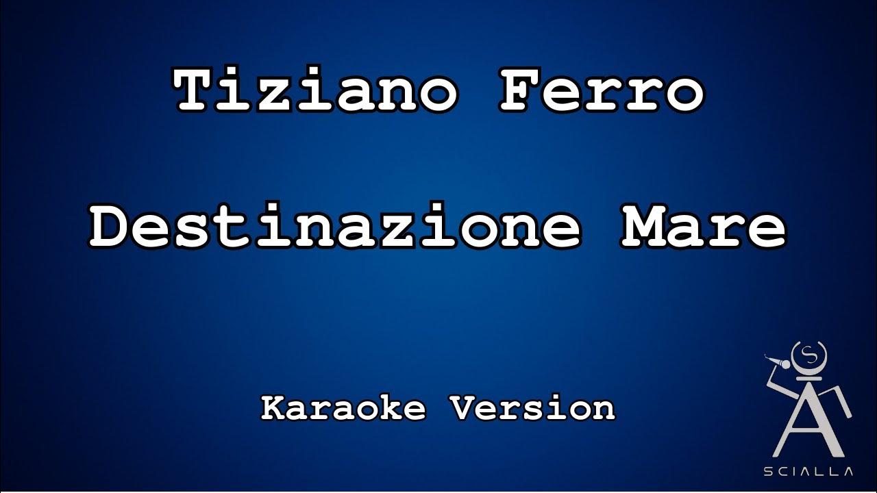 Tiziano Ferro Destinazione Mare (KARAOKE) YouTube