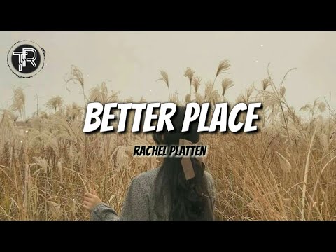 Rachel Platten - Better Place (Lyrics) - YouTube